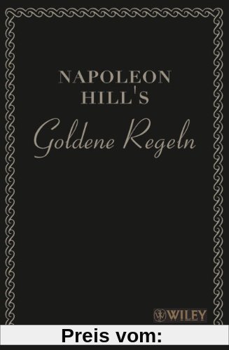 Napoleon Hill's Goldene Regeln: Zeitlose Weisheiten für Ihren Erfolg